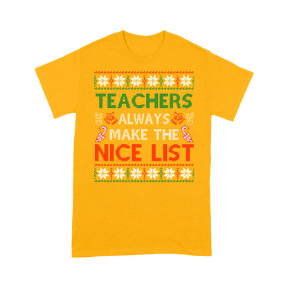 Teachers Always Make The Nice List Funny Christmas - Standard T-shirt  Tee Shirt Gift For Christmas