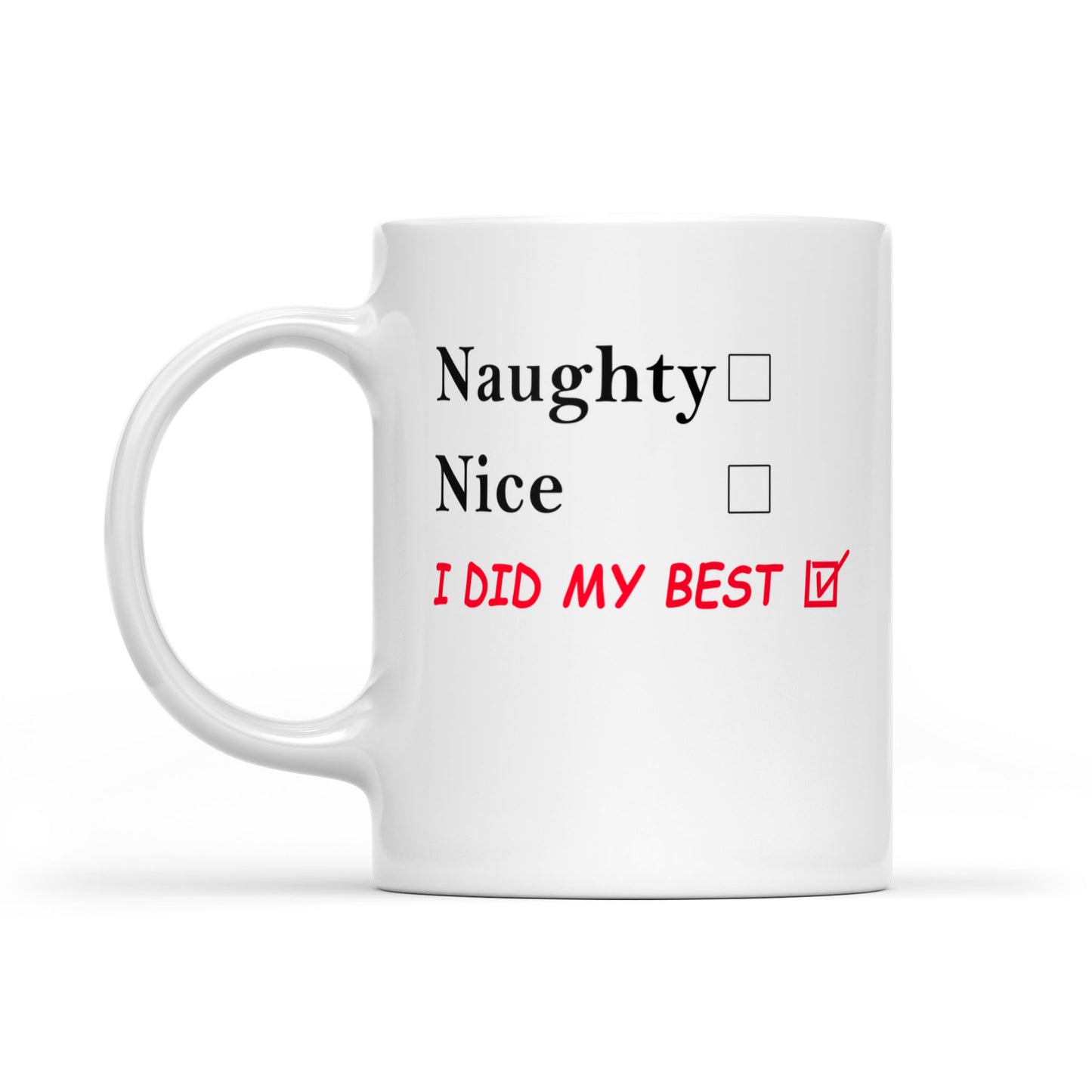 Funny Christmas Outfit - Naughty Nice I Did My Best  White Mug Gift For Christmas