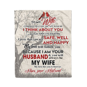 To my Wife everyday that you are not with me your husband think about you Fleece Blanket Christmas family  unique gift idea