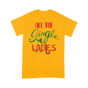 Funny Christmas Outfit For Women - All The Jingle Ladies  Tee Shirt Gift For Christmas