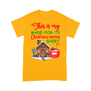 This Is My Made-For-TV Christmas Movies Funny Christmas - Standard T-shirt  Tee Shirt Gift For Christmas