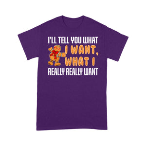 I'll Tell You What I Want What I Really Want Funny Christmas  Tee Shirt Gift For Christmas