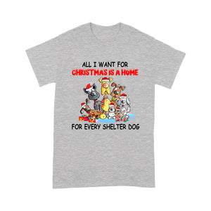 All I Want For Christmas Is A Home For Every Shelter Dog T-shirt, Christmas Family Gift Idea For Dog Lover