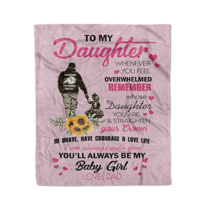 To my daughter whenever you feel overwhelmed remember whose daughter you are dad and daughter fleece blanket christmas family unique gift idea