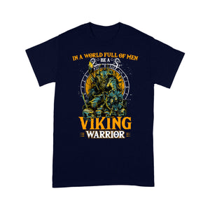 In A World Full Of Men T-shirt, Be A Viking Warrior T-shirt, Funny Viking T-shirt, Funny Family Gift Idea For Men