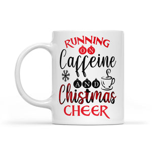 Running On Caffeine And Christmas Cheer Funny -   White Mug Gift For Christmas