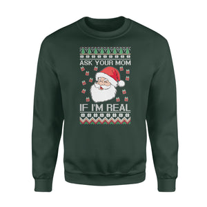 Ask your mom if I'm real funny dirty Santa sweatshirt gifts christmas ugly sweater for men and women