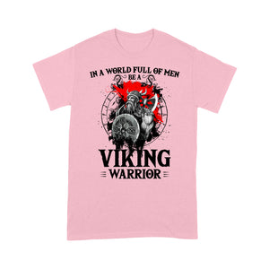 In A World Full Of Men T-shirt, Be A Viking Warrior T-shirt, Funny Viking T-shirt, Funny Family Gift Idea For Men