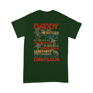 Daddy you are as strong as t rex velociraptor sninosaurus strutthiomimus dinosaur T shirt - Standard T-shirt Tee Shirt Gift For Christmas