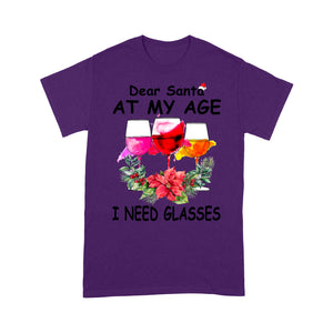 Dear Santa At My Age I Need Glasses Funny Christmas Wine. Tee Shirt Gift For Christmas