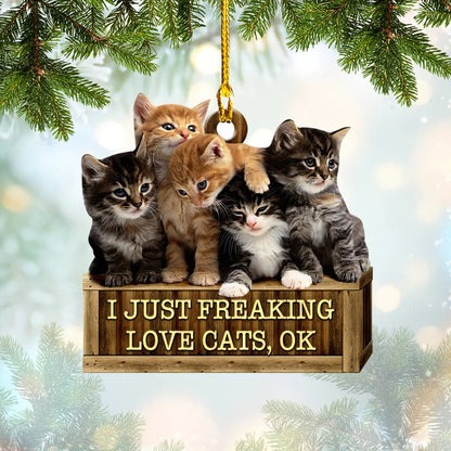 Custom Shape Acrylic Ornament For Cat Lover, I Just Freaking Love Cat Funny Christmas Ornament - Best gifts your whole family