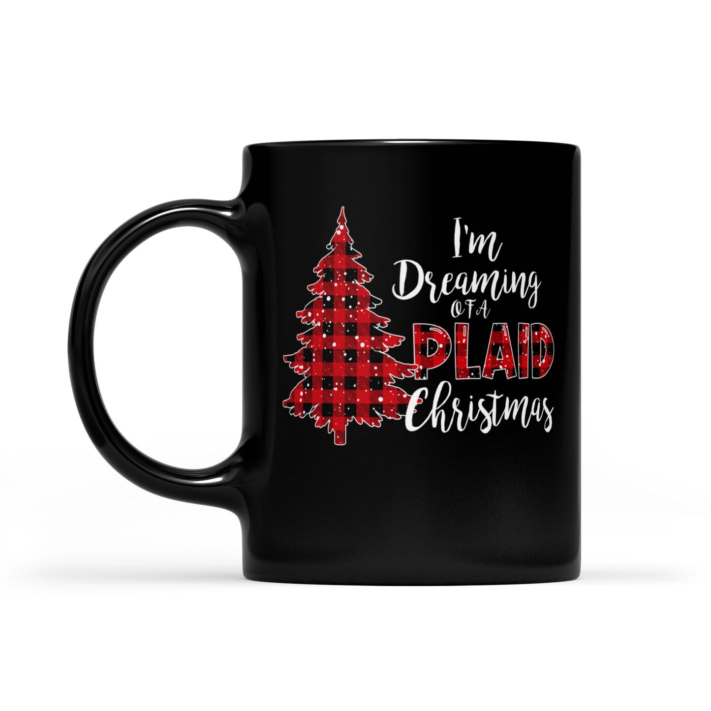 I'm Dreaming Of A Plaid Christmas Funny Buffalo Plaid. Black Mug Gift For Christmas