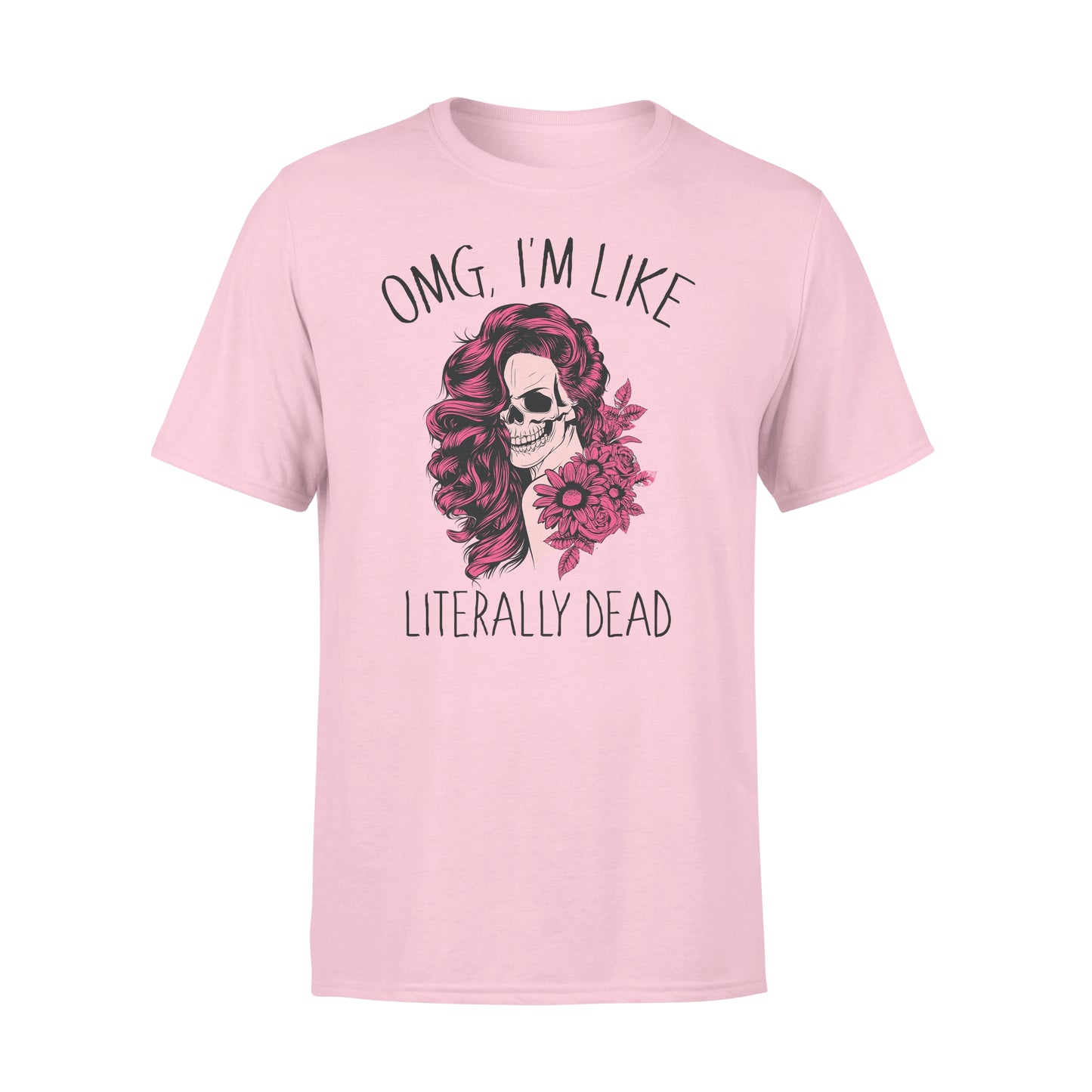 Omg Tá mé cosúil le literally marbh greannmhar T-léine