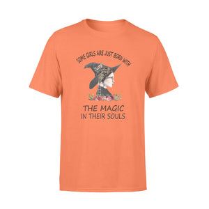 Some Girls Are Just Born With The Magic In Their Souls T-shirt