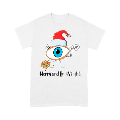 Merry And Br-Eye-ght Giant Eyeball Merry And Bright Xmas   Tee Shirt Gift For Christmas