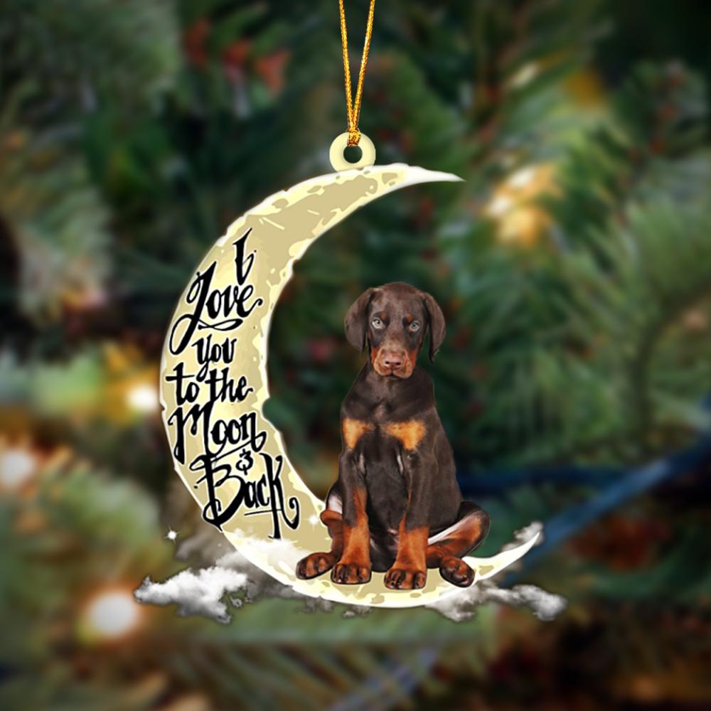 Dobermann I Love You To The Moon And Back Hanging Ornament Dog Ornament, Car Ornament, Christmas Ornament - Best gifts your whole family