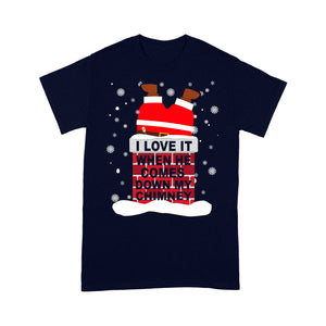 I Love It When He Comes Down My Chimney Funny Christmas Santa  Tee Shirt Gift For Christmas