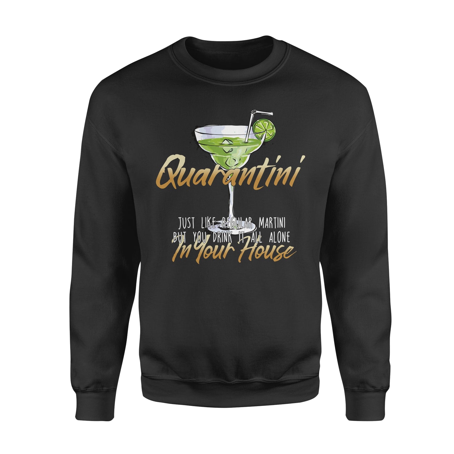 Quanrantini, genau wie normaler Martini, aber Sie trinken ihn ganz allein in Ihrem Haus – Lustiges Sweatshirt, Weihnachtsgeschenk, hässlicher Pullover für Männer und Frauen 