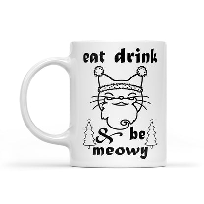 Eat Drink And Meowy Funny Christmas Family  White Mug Gift For Christmas