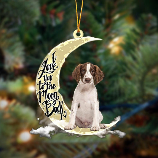 English Springer Spaniel I Love You To The Moon And Back Hanging Ornament, Car Ornament, Christmas Ornament - Best gifts your whole family