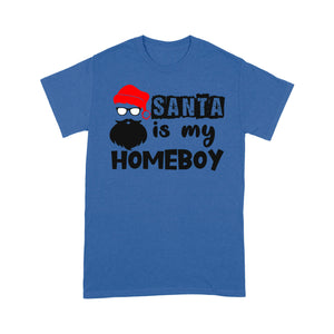 Santa Is My Homeboy Funny Christmas. - Standard T-shirt  Tee Shirt Gift For Christmas