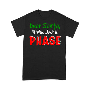 Dear Santa It Was Just a Phase Funny Christmas Tee Shirt Gift For Christmas