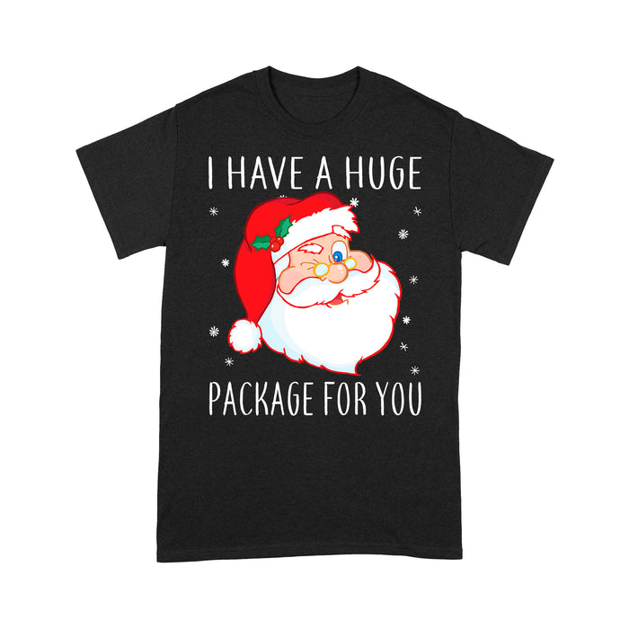 I Have A Huge Package For You Funny Christmas  Tee Shirt Gift For Christmas