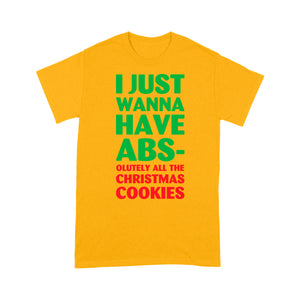 I Just Wanna Have Abs-olutely All The Christmas Cookies  Tee Shirt Gift For Christmas