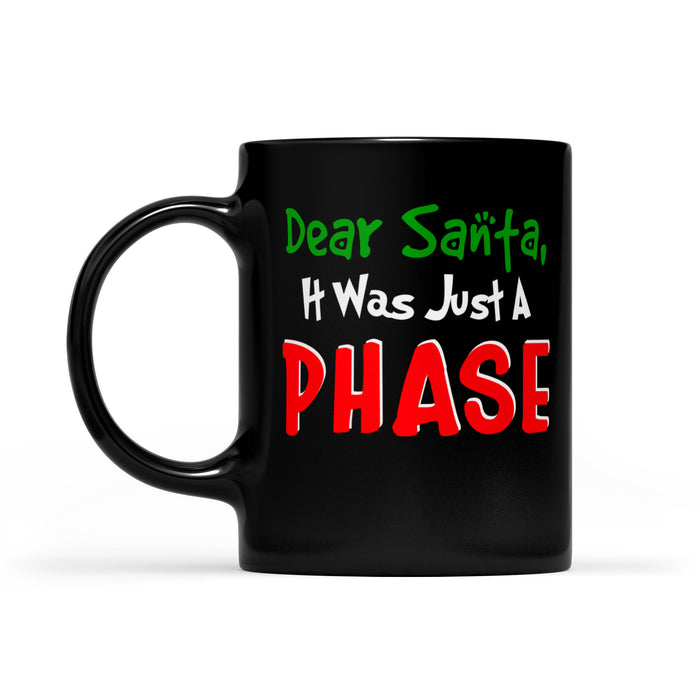 Dear Santa It Was Just a Phase Funny Christmas Black Mug Gift For Christmas