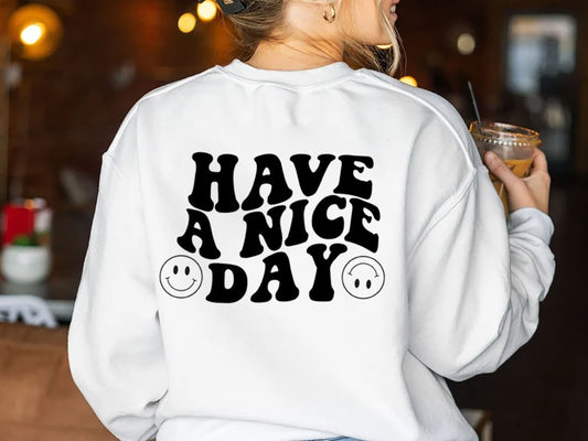 have a nice day hoodie, i hope you know how loved you are  Trendy college shirt  comfort colors shirts  trendy crewnecks  gift for her