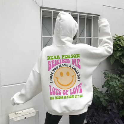 Dear person behind me, i hope you have A Good Day Hoodie Trend sweatshirt  hoodies with words on back Meaning Hoodie Vsco