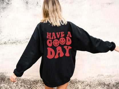 Have A Good Day Sweatshirt, Retro Sweatshirt, Harajuku Crewneck, Aesthetic Sweatshirt, Oversized Sweatshirt, Words on Back Sweatshirt, Smile