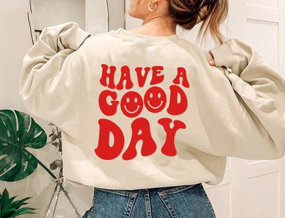 Have A Good Day Sweatshirt, Retro Sweatshirt, Harajuku Crewneck, Aesthetic Sweatshirt, Oversized Sweatshirt, Words on Back Sweatshirt, Smile