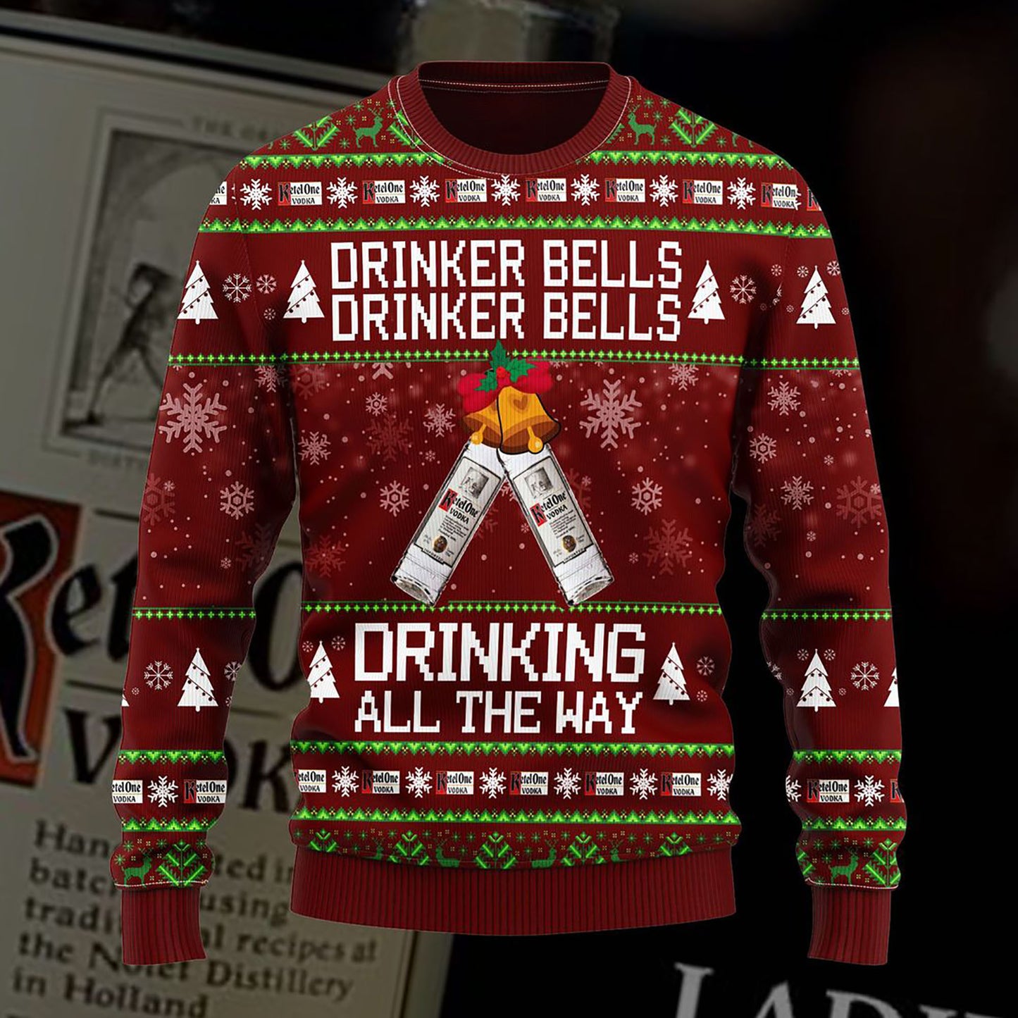 Ketel One Drinker Bells Drinker Bells Drinking All The Way Sweater, Christmas Ugly Sweater, Christmas Gift, Gift Christmas 2024