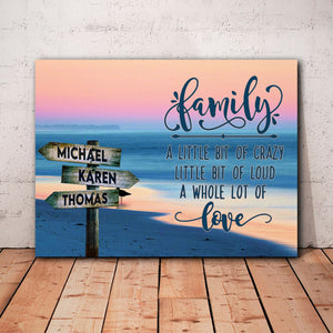 Family, a little bit crazy, loud and whole lot of Love, Street Signs Canvas, Family Canvas