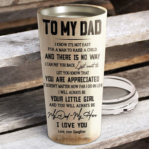 To my Dad, you will always be my Dad - my hero, Father and Daughter Tumbler, Gift for Dad, Father's day Tumbler