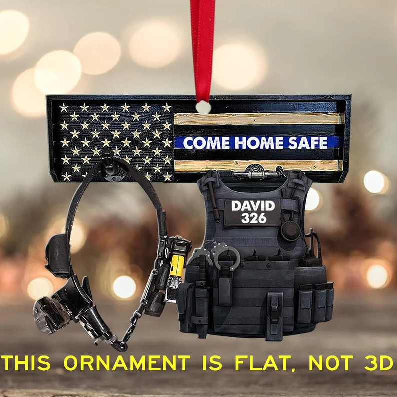 Police Uniform Come Home Safe Flat Personalized Ornament - Two Sided Ornament - Best gifts your whole family