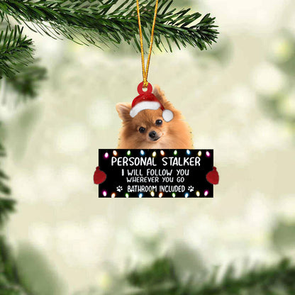 Pomeranian Personal Stalker Christmas Hanging Ornament - Best gifts your whole family