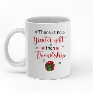 There is no greater gift than friendship personalised gift customized mug coffee mugs gifts custom christmas mugs