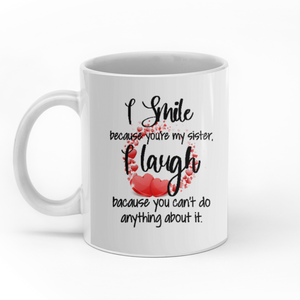 I Smile Because You're My Sister personalized coffee mugs gifts custom christmas mugs