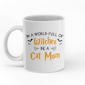 In A World Full Of Witches Be A Cat Mom personalised gift customized mug coffee mugs gifts custom christmas mugs