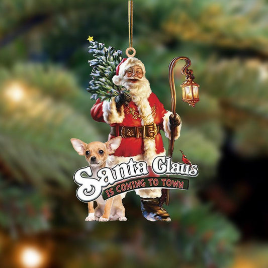 Santa Is Coming To Town With Chihuahua 2-Two Sided Ornament - Best gifts your whole family
