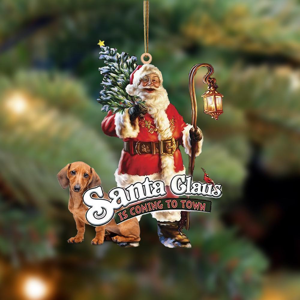 Santa Is Coming To Town With Dachshund 3-Two Sided Ornament - Best gifts your whole family