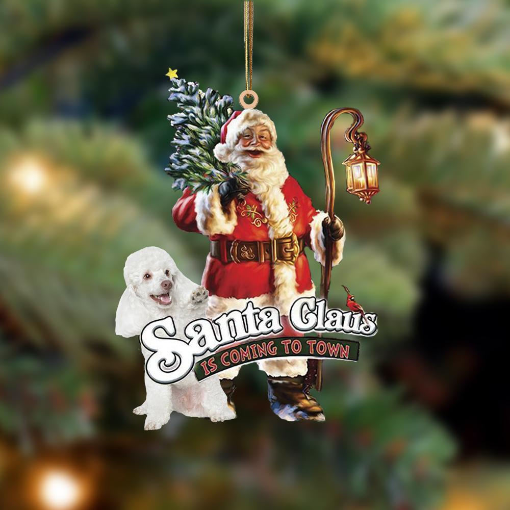 Santa Is Coming To Town With Poodle (3)-Two Sided Ornament - Best gifts your whole family