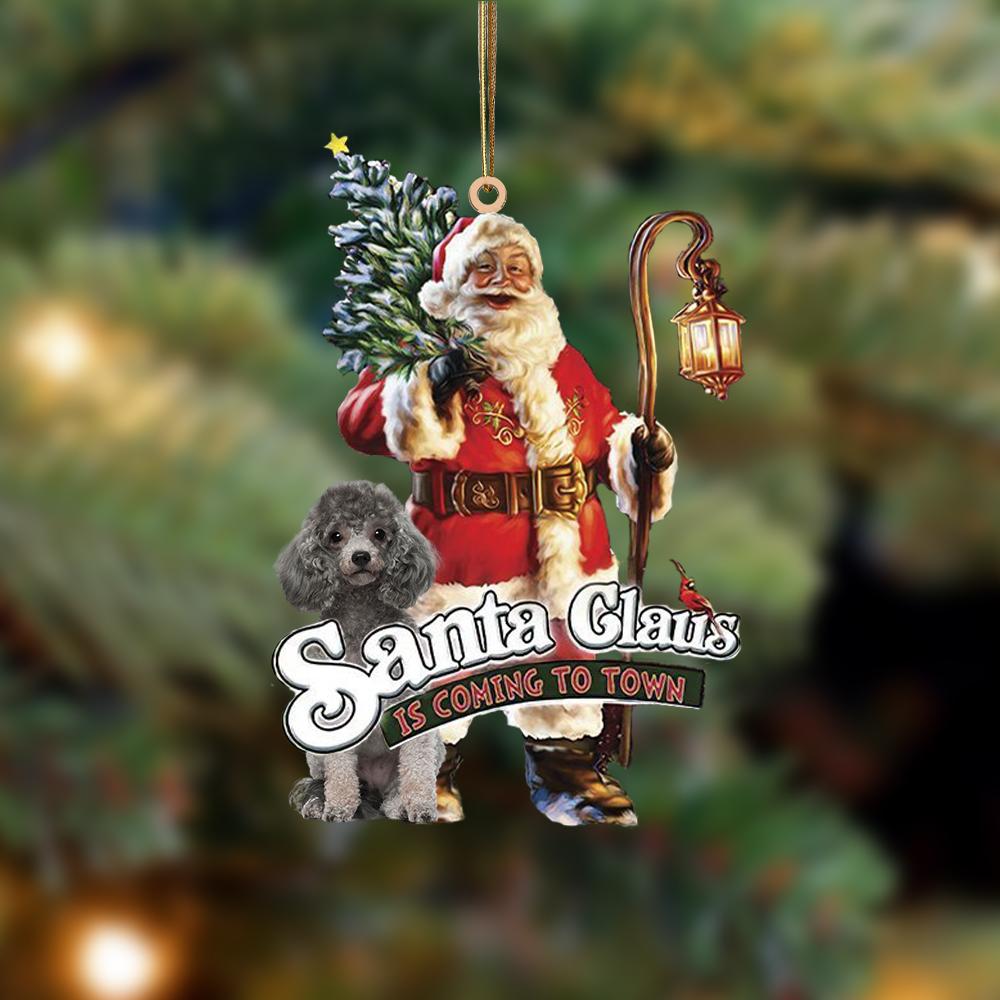 Santa Is Coming To Town With Poodle-Two Sided Ornament - Best gifts your whole family