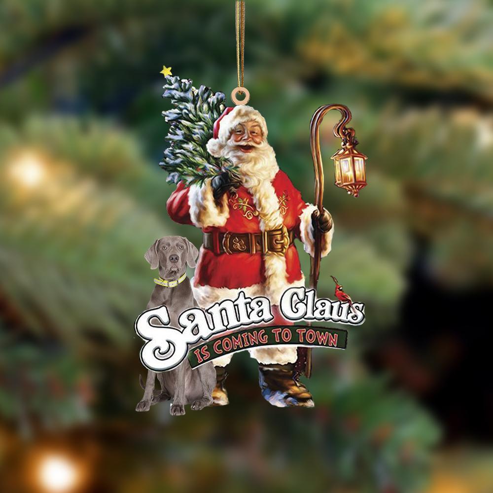 Santa Is Coming To Town With Weimaraner 1-Two Sided Ornament - Best gifts your whole family